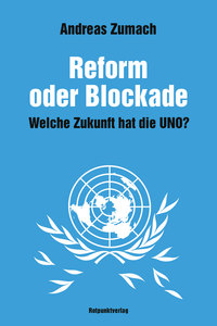 Cover für 'Reform oder Blockade – welche Zukunft hat die UNO?'