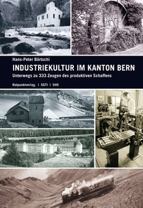 Cover für 'Industriekultur im Kanton Bern'