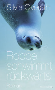 Cover für 'Robbe schwimmt rückwärts'